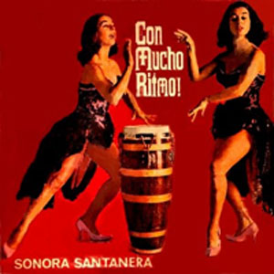 Disco Con Mucho Ritmo de La Sonora Santanera