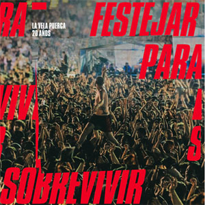 Disco Festejar Para Sobrevivir de La Vela Puerca