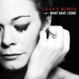 Disco What Have I Done (Single) de LeAnn Rimes