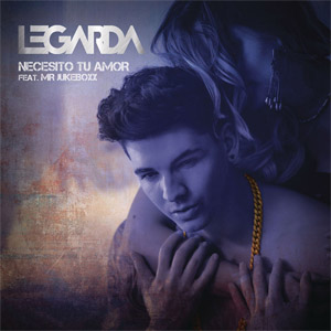 Disco Necesito Tu Amor (Versión Urbarna) de Legarda