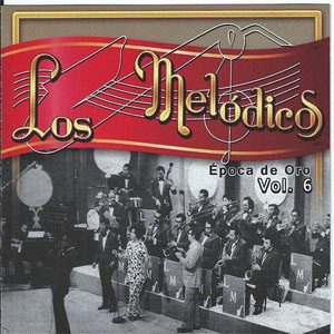 Disco Época de Oro, Vol. 6 de Los Melódicos