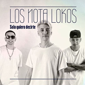 Disco Solo Quiero Decirte de Los Nota Lokos