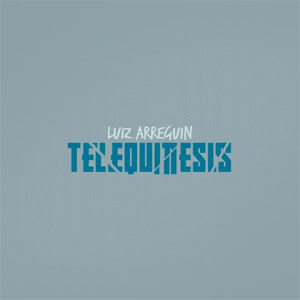 Disco Telequinesis de Luiz Arreguin