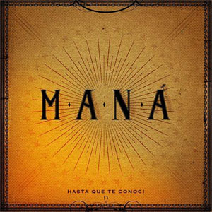 Disco Hasta Que Te Conocí de Maná