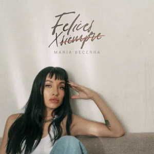 Disco Felices x Siempre de María Becerra