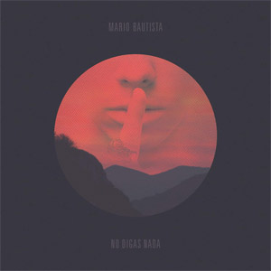 Disco No Digas Nada de Mario Bautista
