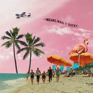 Disco Miami de Mau y Ricky