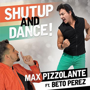 Disco Shut up and Dance de Max Pizzolante