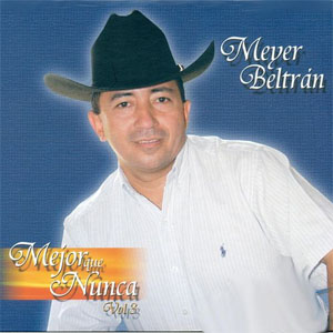 Disco Mejor Que Nunca, Vol. 3 de Meyer Beltrán