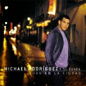 Disco Juan En La Ciudad de Michael Rodríguez
