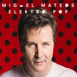 Disco Electropop de Miguel Mateos