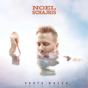 Disco Verte Nacer de Noel Schajris