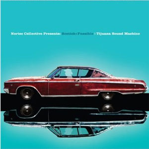 Disco Tijuana Sound Machine de Nortec Collective