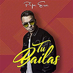 Disco Tú Bailas de Pipe Erre