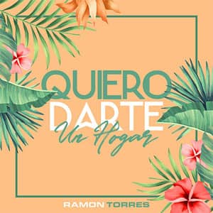 Disco Quiero Darte Un Hogar (En Vivo) de Ramón Torres