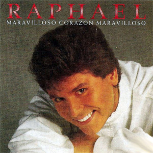Disco Maravilloso Corazón, Maravilloso de Raphael