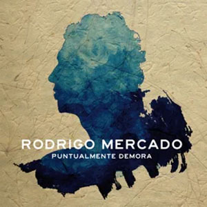 Disco Puntualmente Demora de Rodrigo Mercado