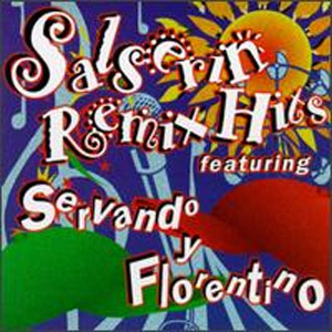 Disco Salserín Remix Hits de Servando y Florentino