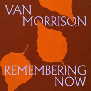Disco Remembering Now de Van Morrison